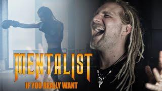 Mentalist - If You Really Want (Official Music Video)