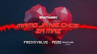 BRATHANKI - MAMO JA NIE CHCĘ ZA MĄŻ (FREDDYBLUE x FISZU BOOTLEG 2024)