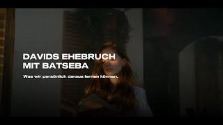 Die Sünde & ihre Konsequenz - Die Geschichte von Davids Ehebruch