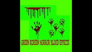 GREEN SCREEN HORROR BLOOD EFFECTS || 6 Footage ||AND  HORROR BLOOD HANDS  Animation||GREEN SCREEN ||