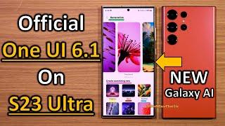 The Ultimate Guide To One UI 6.1 On S23 Ultra (Galaxy AI Update) 