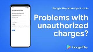 Google Play Store tips & tricks: Unauthorized Transactions