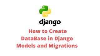 Easy way How to Create Database in Django || Models and Migrations