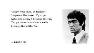 Bruce Lee Quotes - Empty Your Mind, Be Formless. Shapeless, Like Water!