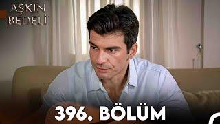 Aşkın Bedeli | 396. Bölüm Full İzle