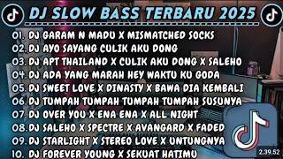 DJ SLOWBASS TERBARU 2025 || DJ GARAM N MADU X MISMATCHED SOCKS || DJ AYO SAYANG CULIK AKU DONG VIRAL