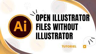 How to open Adobe Illustrator files without Illustrator