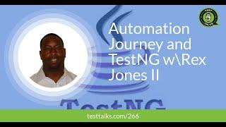 TestNG Automation Journey with Rex Jones II