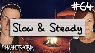 Slow & Steady | Phasmophobia Weekly Challenge #64