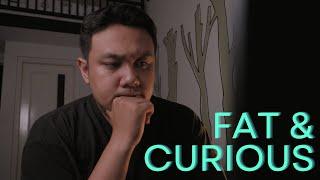 Fat & Curious