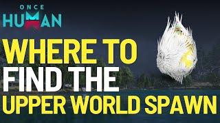 Where to find the Upper World Spawn Deviant in Once Human