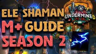 Ele Shaman COMPLETE M+ Guide (Step By Step) -- Season 2 - Patch 11 - TWW