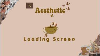Part 2 || 10 Aesthetic Loading Screens / Aesthetic Loading Bar for editing (intro/outro)