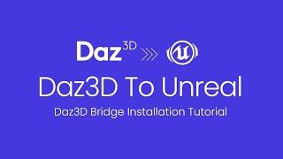 Daz3D to Unreal Engine Bridge Installation Tutorial: Step-by-Step Guide