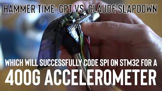 How to Communicate using SPI with the STM32 ARM MCU and a 400g Accelerometer - GPT-4o vs Claude