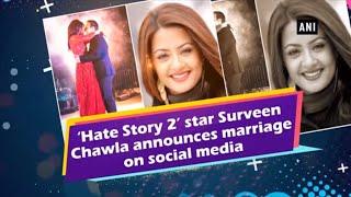 ‘Hate Story 2’ star Surveen Chawla announces marriage on social media