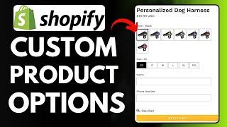 How To Create Custom Product Options for Customizable Products In Shopify "NO APP"