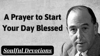 A Prayer to Start Your Day Blessed - Soulful Devotions Message