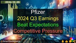 [Beat Expectations] Pfizer - 2024 Q3 Earnings Analysis