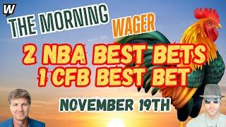 NBA Cup Predictions Today | Tuesday College Football Picks | The Morning Wager 11/19/24