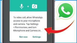 To Video Call Allow Whatsapp Access To Your Microphone And Camera | Whatsapp Video Call Problem