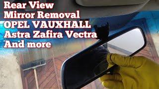 How to remove Rear View Reverse Mirror OPEL VAUXHALL Astra Zafira Vectra Corsa Meriva and more.