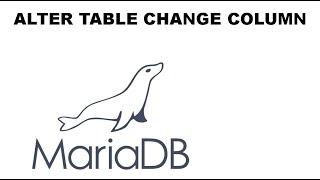 ALTER TABLE CHANGE COLUMN Mariadb/Mysql