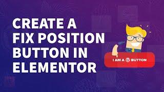 Create a Fix Position Button in Elementor | Elementor Free and Pro