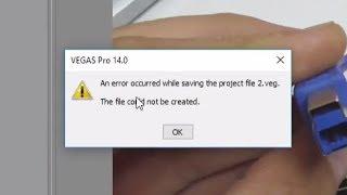 How to fix "An error occurred while saving the project, File could not be created" Vegas Pro error