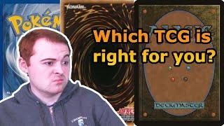 Which TCG is right for you? (MTG, Pokemon, Yugioh)