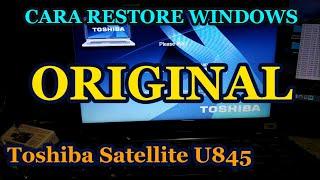 Cara Restore Windows Original Toshiba Satellite U845 - Tanpa Install Ulang