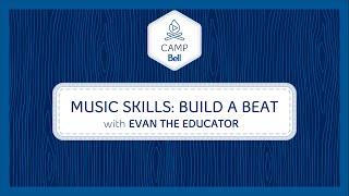 Music Skills: Build a Beat with Evan the Educator