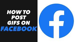 How to Post GIFs on Facebook - Facebook GIFs Post Tutorial (VERY EASY)