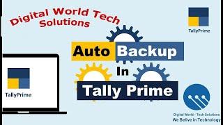 Tally Prime Auto Backup TDL | Auto Backup Customized Module TDL | By Digital World Tech Solutions