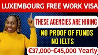 Luxembourg Free Work Visa | 3 Luxembourg Agencies Hiring Foreign Workers Without Proof Of Funds
