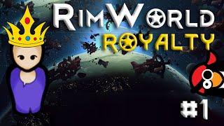 WHAT FRESH NEW HELL IS THIS? RimWorld ROYALTY | RimWorld 1.1 DLC | Let's Play RimWorld 1.1 Royalty