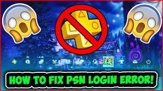 HOW TO FIX CAN'T LOGIN TO PSN ERROR ON PS4! YOU HAVE INTERNET BUT CAN'T CONNECT TO PSN