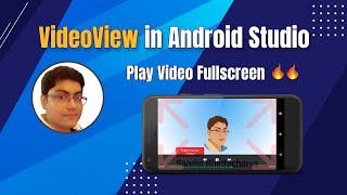 VideoView in Android Studio - Play Video Fullscreen