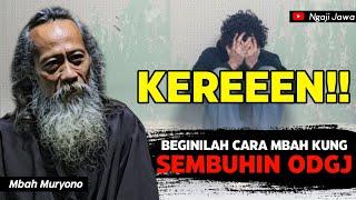 BEGINILAH TERAPI UNIK  SEMBUHIN ODGJ - MBAH MURYONO