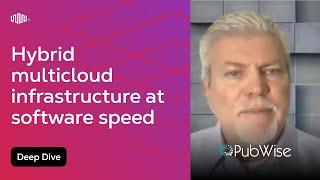 Hybrid Multicloud Infrastructure at Software Speed