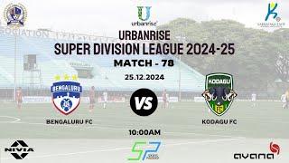 URBANRISE | SUPER DIVISION LEAGUE 2024-25 | BENGALURU FC  VS KODAKU FC | 25.12.2024