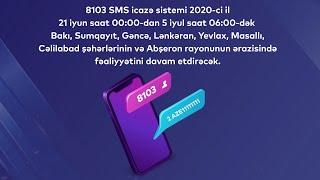 8103 SMS İcazə Sistemi (21 iyun - 5 iyul 2020) - Videotəlimat.