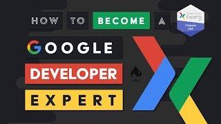 How to Become a Google Developer Expert (GDE)