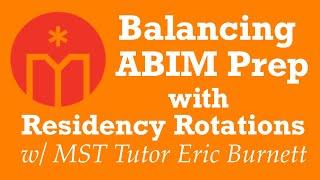 Balancing ABIM Prep with Residency Rotations