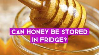 Can Honey Be Stored in the Fridge? Best Practices for Honey Storage