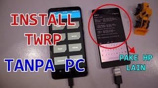 Tips Install TWRP Lewat HP Lain Tanpa PC/ Komputer Semua Smartphone Android