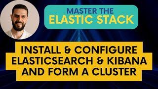 Install and Configure a Secure Elastic Stack