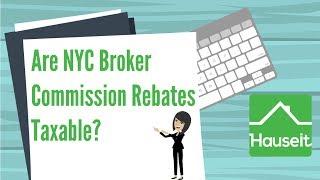 Are Buyer Broker Commission Rebates Taxable in NYC? FAQ on IRS Tax and 1099 Consequences