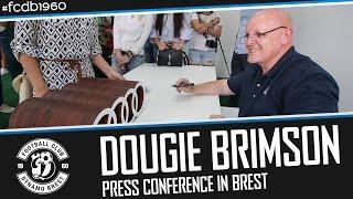 DOUGIE BRIMSON | PRESS CONFERENCE | DYNAMO BREST