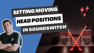 How to Set Your Moving Head Positions in SoundSwitch